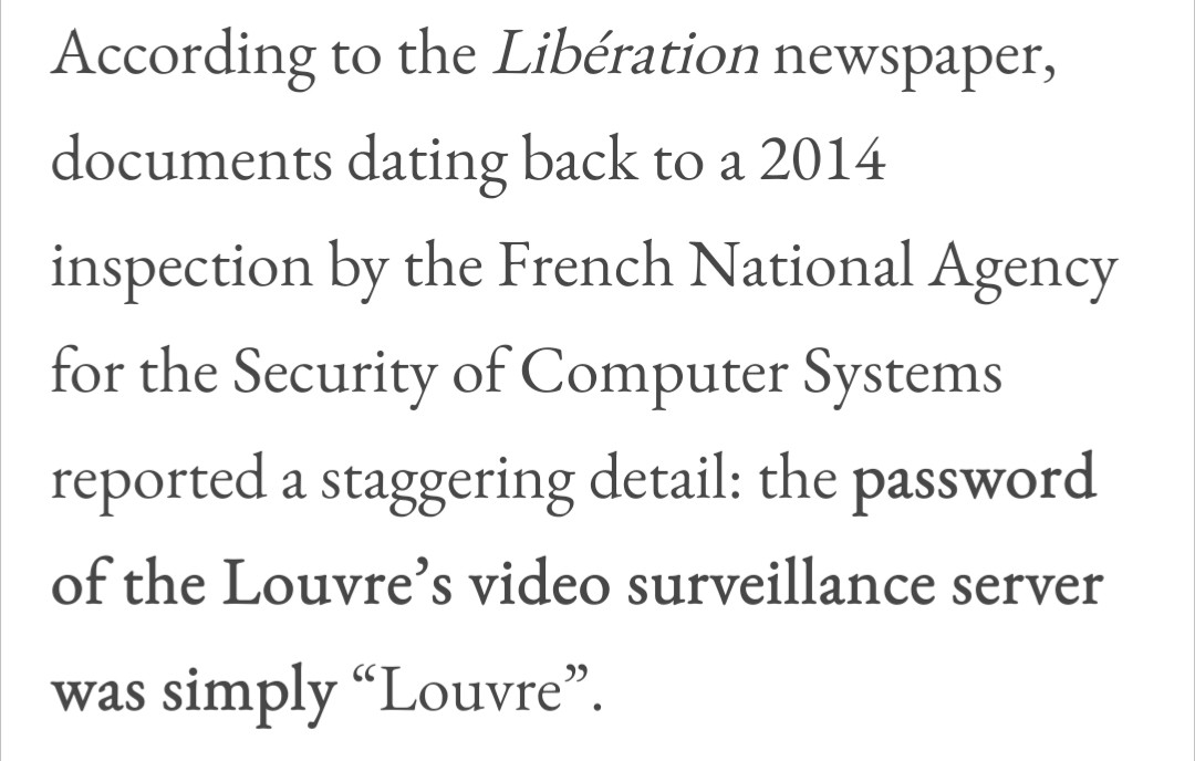 Documents from a 2014 inspection revealed that the password for the Louvre's video surveillance server was Louvre, according to a report by Liberation newspaper.