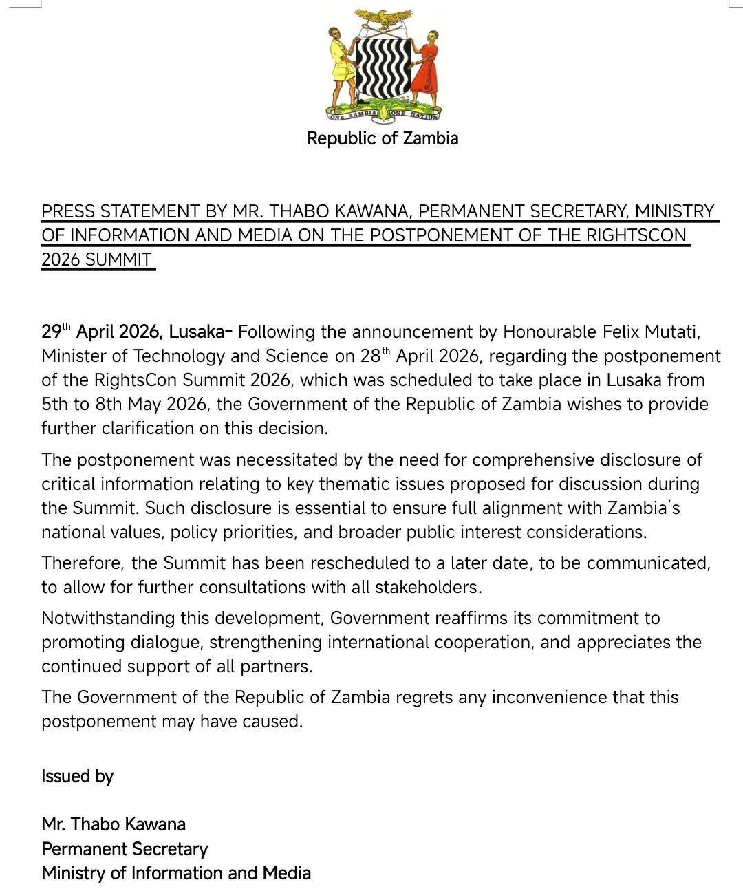Press statement from the Republic of Zambia, dated 29 April 2026, saying the RightsCon 2026 Summit in Lusaka has been postponed to allow “comprehensive disclosure” of information about proposed thematic issues and further consultations to ensure alignment with Zambia’s national values, policy priorities, and public interest.